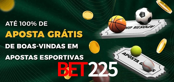 bet225 Ate 100% de Aposta Gratis